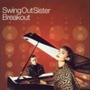 Breakout: The Very Best of Swing Out Sister - Swing Out Sister