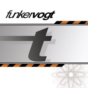 Funker Vogt : T