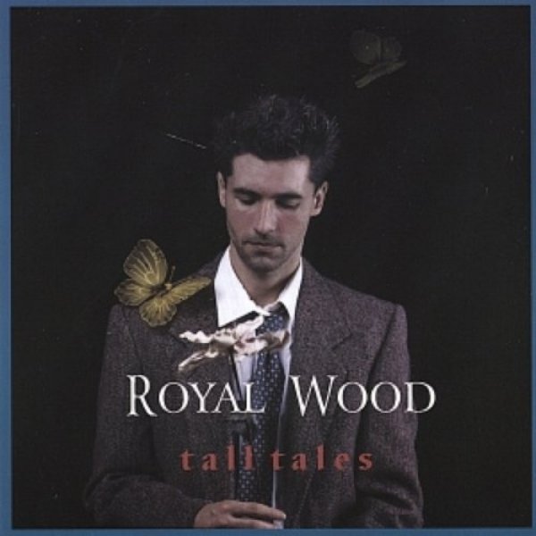 Royal Wood : Tall Tales