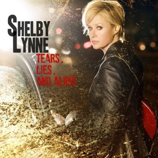 Shelby Lynne : Tears, Lies and Alibis