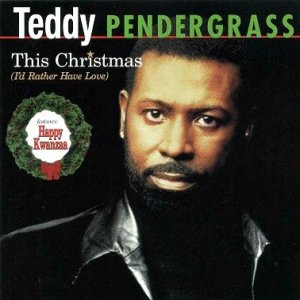 Teddy Pendergrass : This Christmas (I'd Rather Have Love)