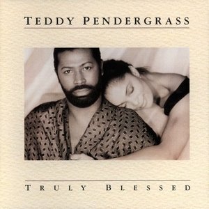 Teddy Pendergrass : Truly Blessed