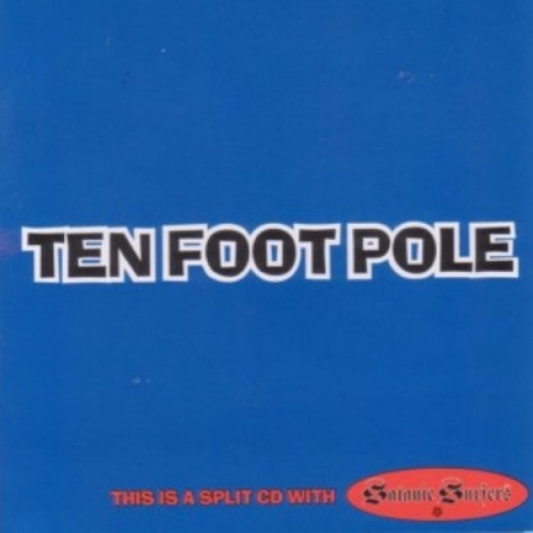 Ten Foot Pole : Ten Foot Pole & Satanic Surfers