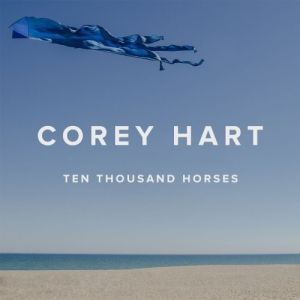 Corey Hart : Ten Thousand Horses