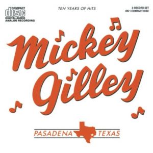 Mickey Gilley : Ten Years of Hits