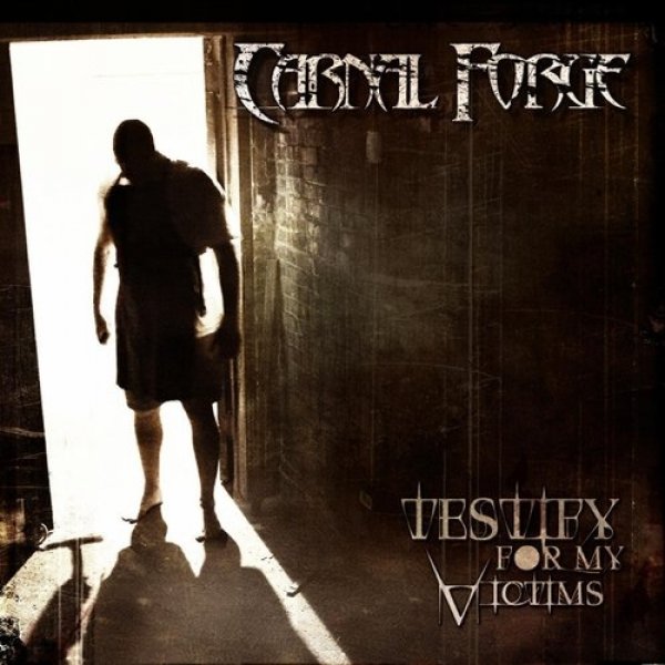Testify for My Victims - Carnal Forge