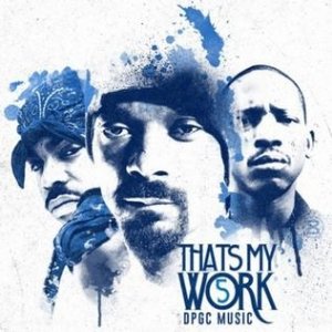 Tha Dogg Pound : That's My Work Volume 5