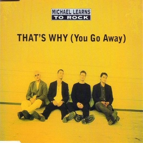 That's Why (You Go Away) - Michael Learns to Rock