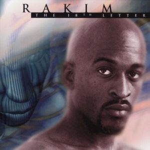 Rakim : The 18th Letter