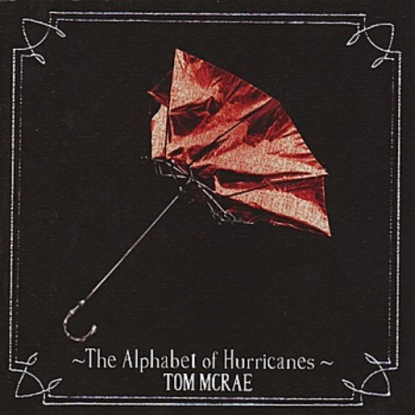 Tom McRae : The Alphabet of Hurricanes