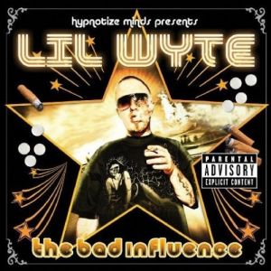 Lil Wyte : The Bad Influence