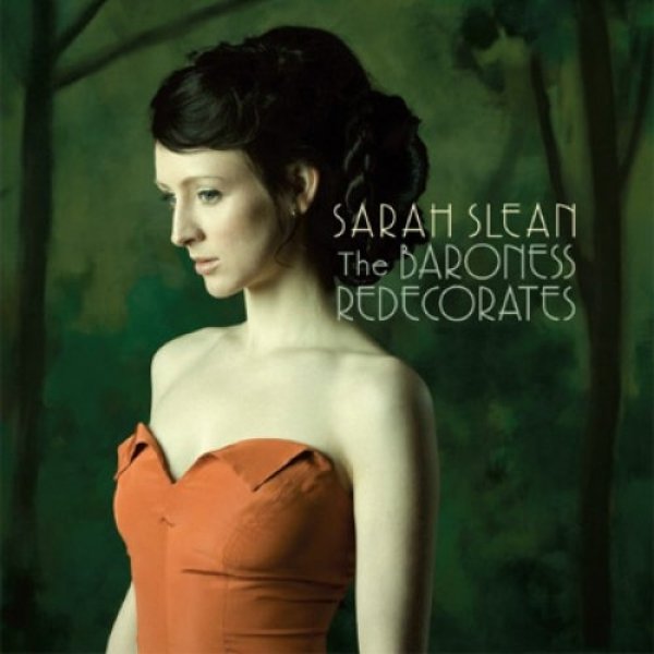 Sarah Slean : The Baroness Redecorates