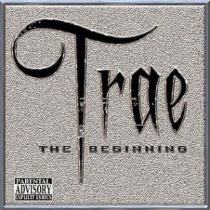 The Beginning - Trae tha Truth