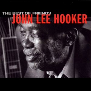 John Lee Hooker : The Best of Friends