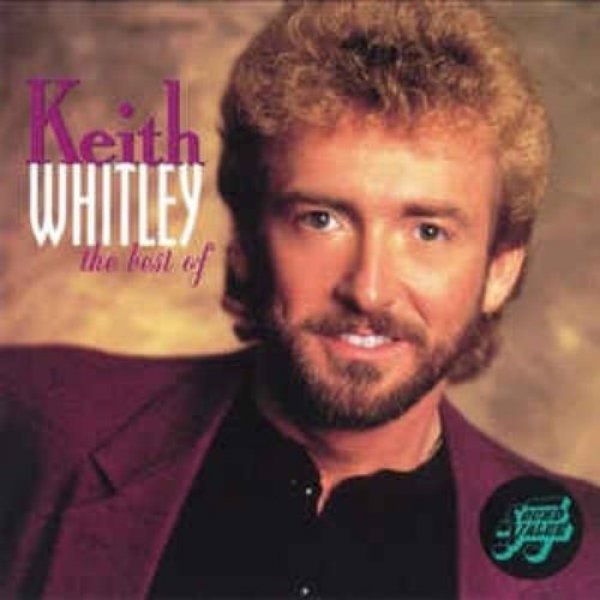 Keith Whitley : The Best of Keith Whitley