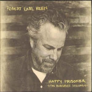 Robert Earl Keen : The Bluegrass Sessions