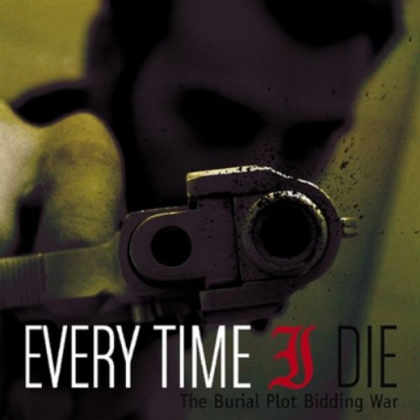 Every Time I Die : The Burial Plot Bidding War