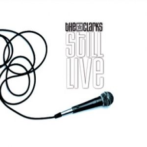 The Clarks : Still Live