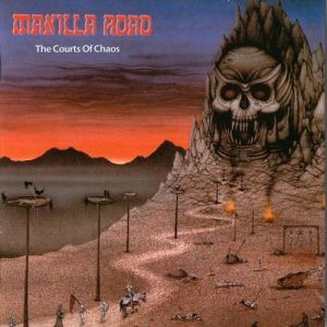 Manilla Road : The Courts Of Chaos