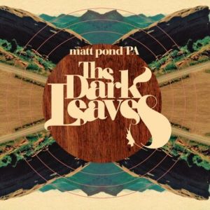 Matt Pond PA : The Dark Leaves