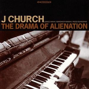 J Church :  The Drama of Alienation