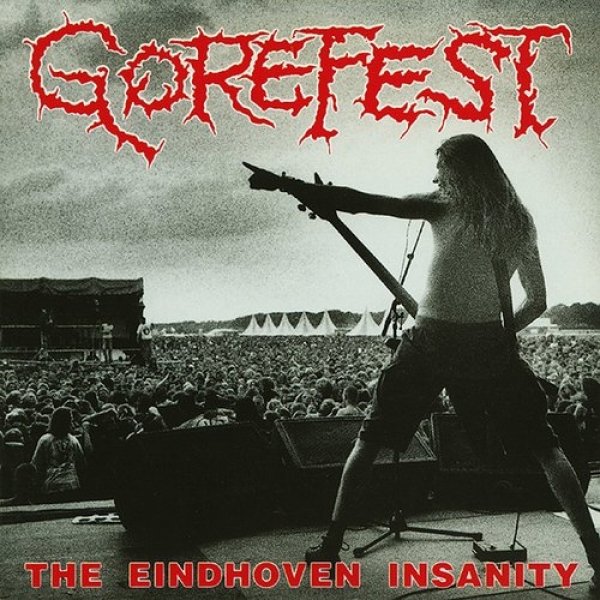 Gorefest : The Eindhoven Insanity