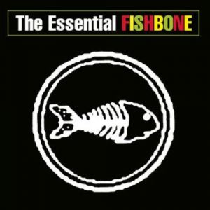 Fishbone : The Essential Fishbone