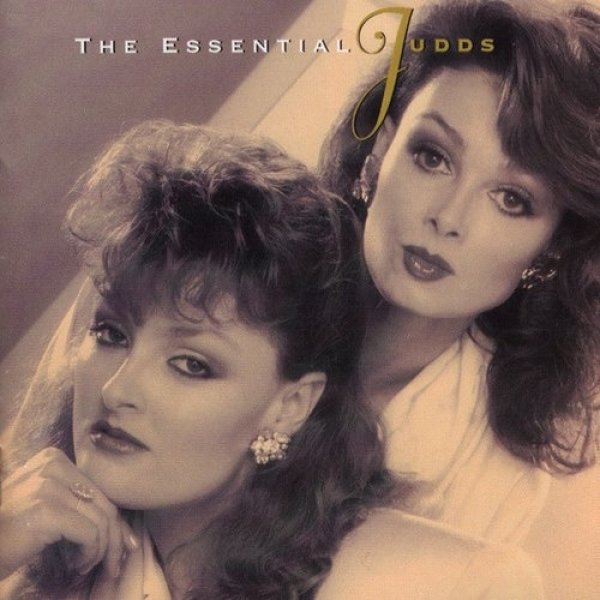 The Judds : The Essential Judds