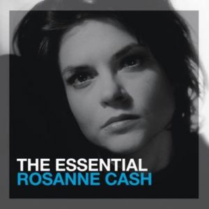 Rosanne Cash : The Essential Rosanne Cash