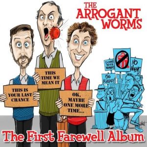 The Arrogant Worms : The First Farewell Album