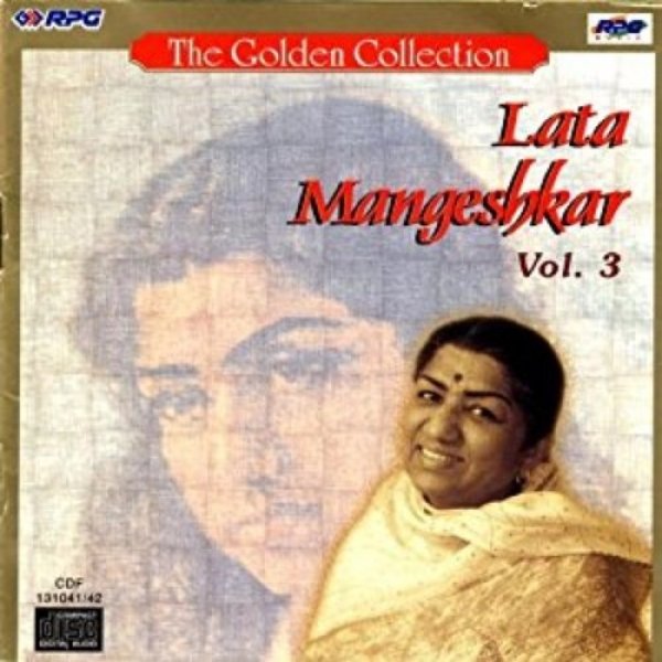 The Golden Collection - Lata Mangeshkar, Vol. 3 - Lata Mangeshkar