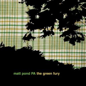 Matt Pond PA : The Green Fury