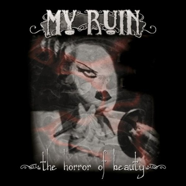 My Ruin : The Horror of Beauty