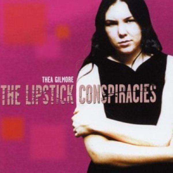 Thea Gilmore : The Lipstick Conspiracies