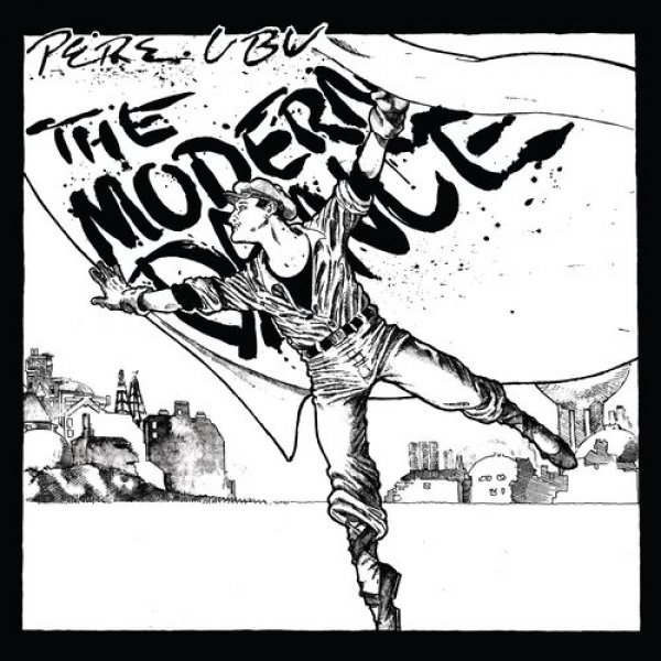 Pere Ubu : The Modern Dance