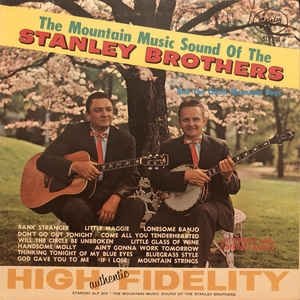 The Stanley Brothers : The Mountain Music Sound of the Stanley Brothers