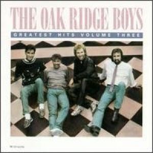 The Oak Ridge Boys : Greatest Hits 3