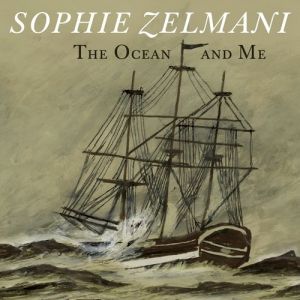 Sophie Zelmani : The Ocean and Me