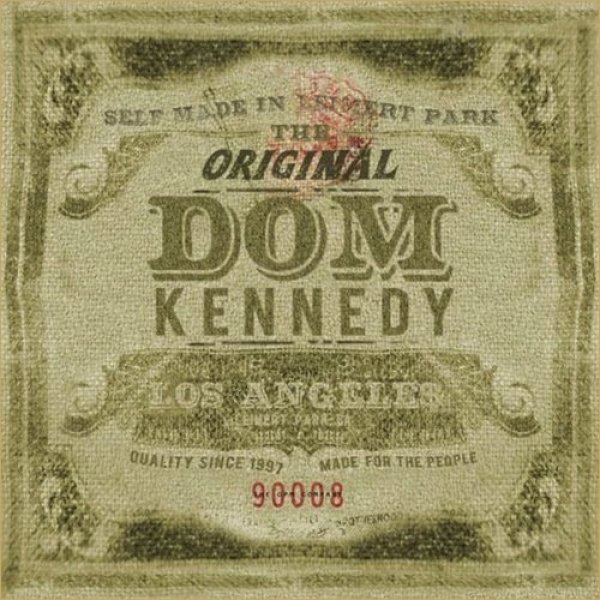 Dom Kennedy : The Original Dom Kennedy