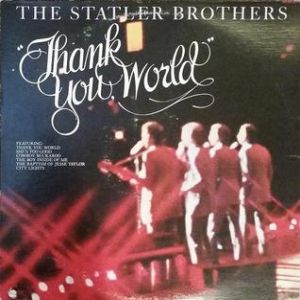 The Statler Brothers : Thank You World