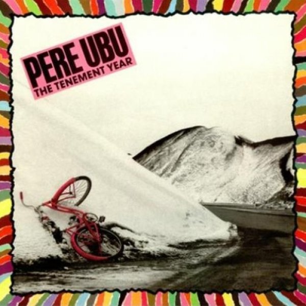 Pere Ubu : The Tenement Year