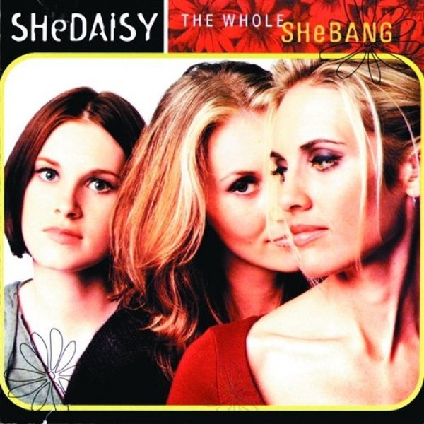 SHeDAISY : The Whole SHeBANG