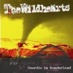 The Wildhearts : Geordie in Wonderland