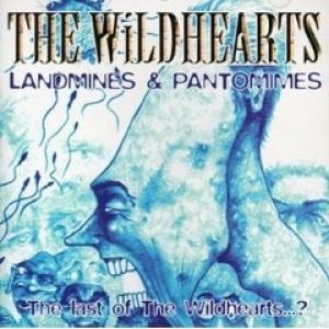 The Wildhearts : Landmines & Pantomimes