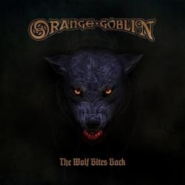 Orange Goblin : The Wolf Bites Back