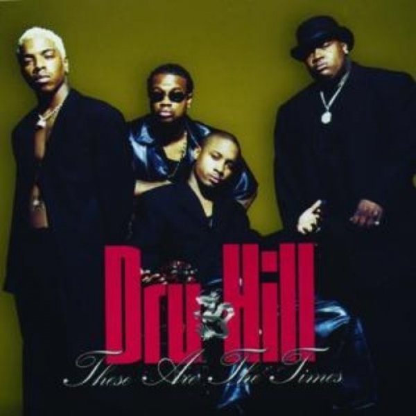 Dru Hill : These Are the Times