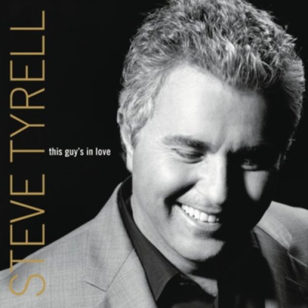 This Guy's in Love - Steve Tyrell