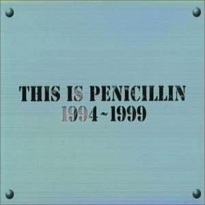 PENICILLIN : This is Penicillin 1994-1999