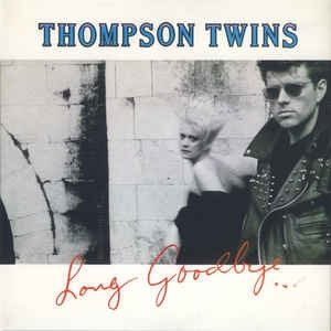 Thompson Twins : Long Goodbye