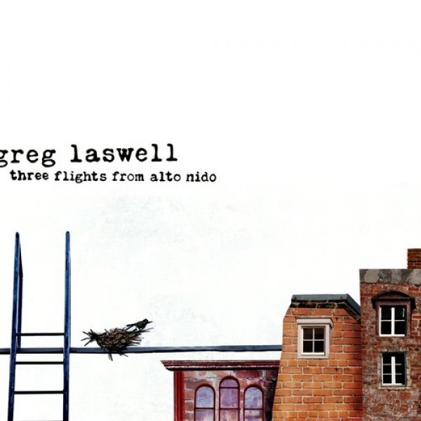 Greg Laswell : Three Flights from Alto Nido